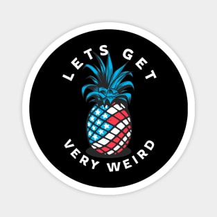 Let's Get Very Weird Magnet